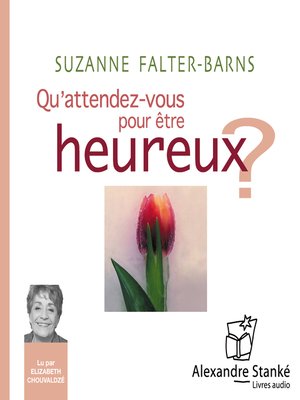 cover image of Qu'attendez-vous pour être heureux ?